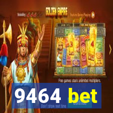 9464 bet